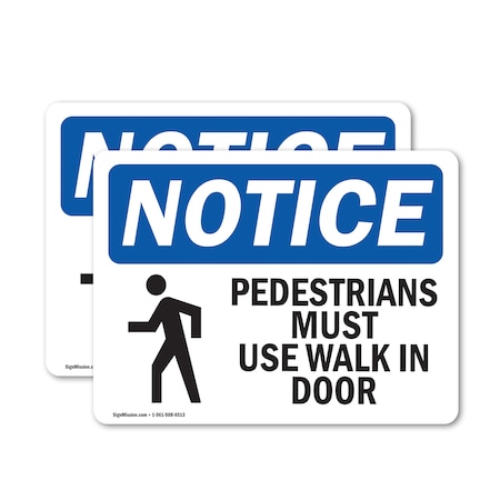 Signmission Pedestrians Must Use Walk In Door Sign, Vinyl Decal, 10in W x 7in L, 2PK OS-2PACK-NS-D-710-L-17167